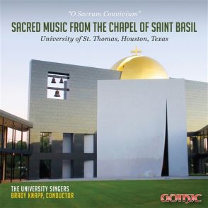 O Sacrum Convivium Sacred Music from the Chapel of St. Basil - album by University of St. Thomas - Houston University Singers
